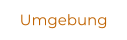 Umgebung